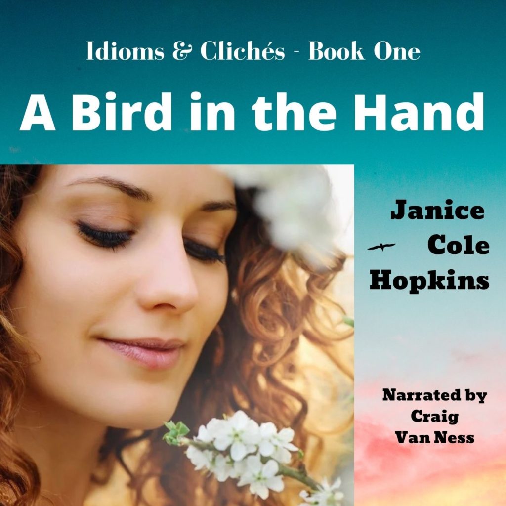 A Bird in the Hand - by Janice Cole Hopkins
